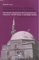 Hersekzade Ahmed Paşa: An Ottoman Statesman's Career and Piosu Endowments