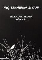 Hiç Sevmedim Siyahı