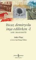 Hicaz Demiryolu İnşa Edilirken -I