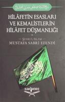 Hilafetin Esasları ve Kemalistlerin Hilafet Düşmanlığı