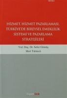 Hizmet, Hizmet Pazarlaması, Türkiye'de Bireysel Emeklilik Sistemi ve Pazarlama Stratejileri