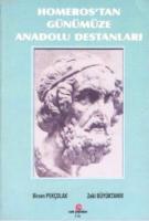 Homeros'tan Günümüze Anadolu Destanları