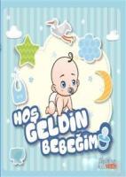 Hoş Geldin Bebeğim - Erkek