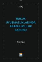 Hukuk Uyuşmazlıklarında Arabuluculuk Mevzuatı