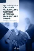 Hukuk Uyuşmazlıklarında Türkiye'nin Arabuluculuk Tecrübesi ve Zorunlu Arabuluculuk Taslağı