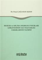 Hukuka ve Ahlaka Aykırılık Unsurları Çerçevesinde Salt Malvarlığı Zararlarının Tazmini