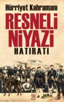 Hürriyet Kahramanı Resneli Niyazi Hatıratı (Ciltli)
