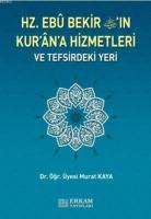 Hz. Ebu Bekir'in Kuran'a Hizmetleri ve Tefsirdeki Yeri