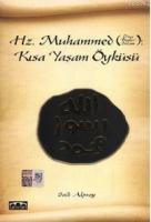 Hz. Muhammed: Kısa Yaşam Öyküsü