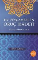 Hz. Peygamberin Oruç İbadeti