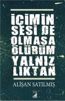 İçimin Sesi de Olmasa Ölürüm Yalnızlıktan