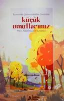 İçimizdeki, Çevremizdeki ve Evrendeki Küçük Umutlarımız Algısı, Algoritması ve Aksiyonu
