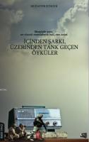 İçinden Şarkı Üzerinden Tank Geçen Öyküler