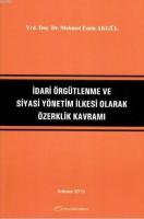 İdari Örgütlenme ve Siyasi Yönetim İlkesi Olarak Özerklik Kavramı