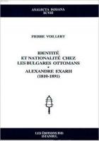 Identité Et Nationalité Chez Les Bulgares Ottomans
