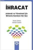 İhracat - Anlamak ve Yönetmek İçin Bilmeniz Gereken Her Şey