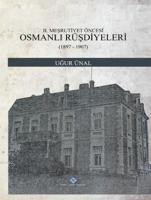 II. Meşrutiyet Öncesi Osmanlı Rüşdiyeleri (1897-1907)