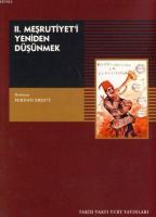 II. Meşrutiyeti Yeniden Düşünmek