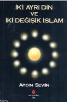 İki Ayrı Din ve İki Değişik İslam
