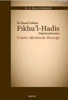 İki Hanefi Fakihin Fıkhu'l-Hadis Değerlendirmeleri