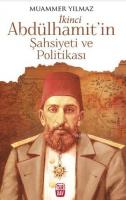 İkinci Abdülhamit'in Şahsiyeti ve Politikası