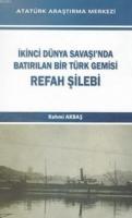İkinci Dünya Savaşı'nda Batırılan Bir Türk Gemisi Refah Şilebi