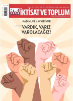 İktisat ve Toplum Dergisi 131. Sayı: Kadınlar Haykırıyor: Vardık, Varız, Varolacağız!