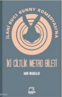 İlahi Bugs Bunny Komedyası'na İki Ciltlik Metro Bileti