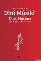 İlahiyat Fakülteleri İçin Dînî Mûsikî Ders Notları