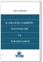 İlâmlı İcra Takibinin Dayanakları ve İcranın İadesi