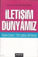 İletişim Dünyamız İnsan Odaklı Toplumsal Bir Bakış