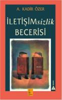 İletişimsizlik Becerisi