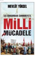 İlk Kurşundan Cumhuriyete Milli Mücadele