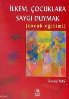 İlkem Çocuklara Saygı Duymak