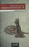 İmparatorluk Çağının Osmanlı Sultanları 3  (1648 - 1757)