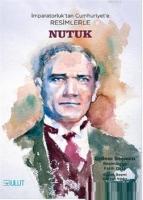 İmparatorluk'tan Cumhuriyet'e Resimlerle Nutuk