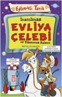 İnanılmaz Evliya Çelebi ve Tükenmez Kalemi
