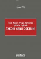 İnsan Hakları Avrupa Mahkemesi İçtihatları Işığında Takdir Marjı Doktrini