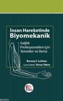 İnsan Hareketinde Biyomekanik, Sağlık Profesyonelleri için Temel ve İlerisi
