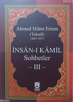 İnsân-ı Kâmil Sohbetler III