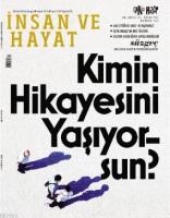 İnsan ve Hayat Dergisi - Kimin Hikayesini Yaşıyorsun