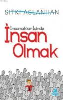 İnsancıklar İçinde İnsan Olmak