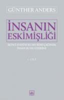 İnsanın Eskimişliği 1. Cilt