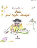 İpek Yeni Şeyler Üretiyor