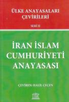 İran İslam Cumhuriyeti Anayasası Ülke Anayasaları Çevirileri Seri II