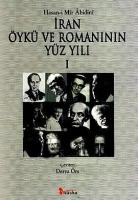 İran Öykü ve Romanının Yüz Yılı I. Cilt