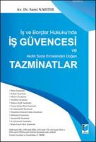 İş Güvencesi ve Akdin Sona Ermesinden Doğan Tazminatlar