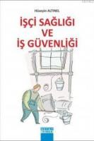 İşçi Sağlığı ve İş Güvenliği