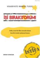 İşi Bırakıyorum! İstifa