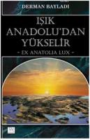 Işık Anadolu'dan Yükselir
